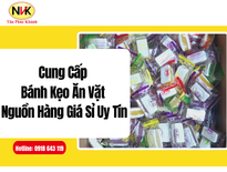 Cung Cấp Bánh Kẹo Ăn Vặt – Nguồn Hàng Giá Sỉ Uy Tín