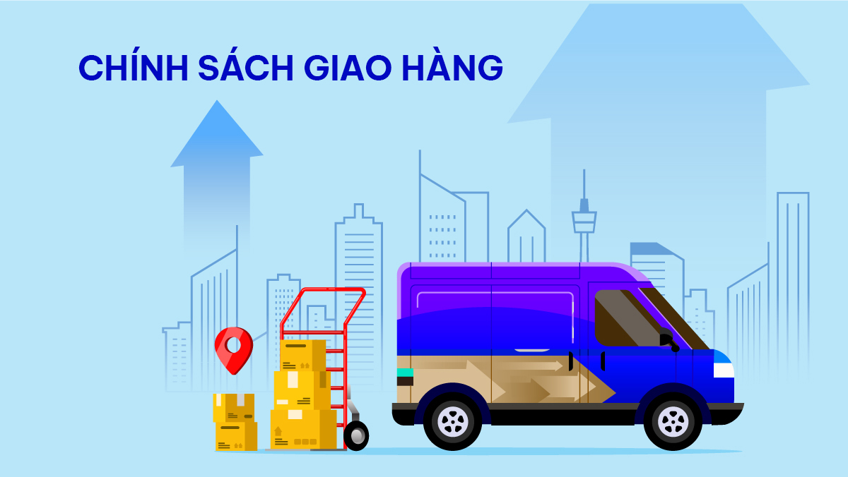 Chính sách giao hàng: Tầm nhìn và Cam kết về Dịch vụ Giao hàng