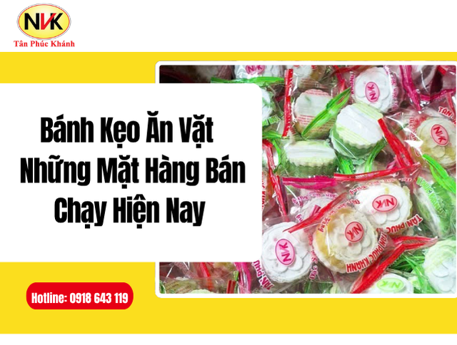 Bánh Kẹo Ăn Vặt – Những Mặt Hàng Bán Chạy Hiện Nay